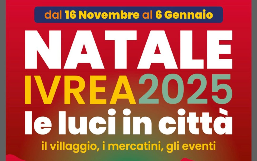 Natale a Ivrea 2025: Le Luci in Città!
